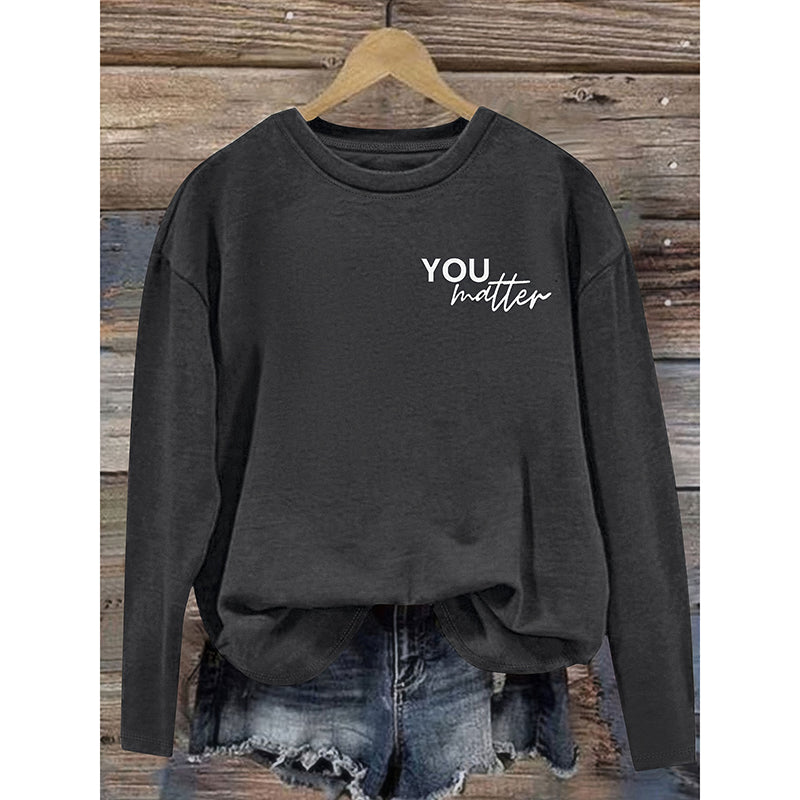 Women You Matter To The Person Behind Me Letter Print T-Shirt Casual Long Sleeve Round Neck Shirts Tops Inspirational Graphic Tee